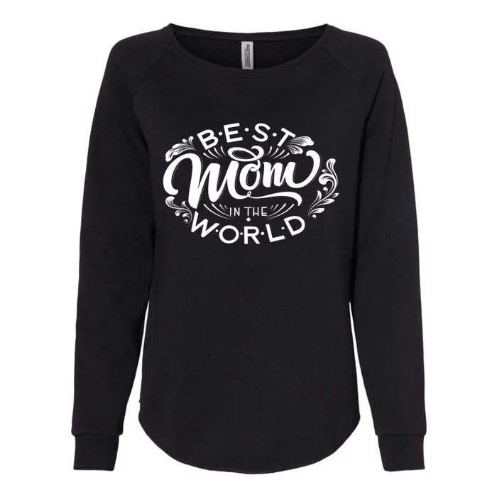 Best Mom In The World Gift Womens California Wash Sweatshirt