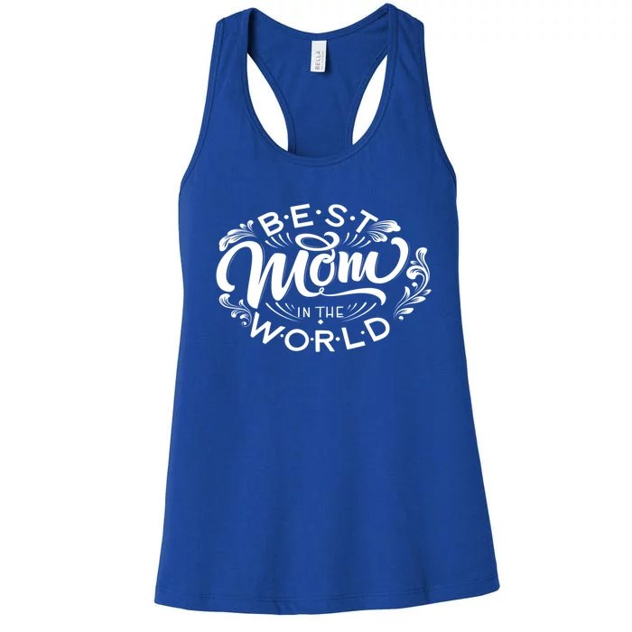 Best Mom In The World Gift Women's Racerback Tank