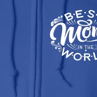 Best Mom In The World Gift Full Zip Hoodie