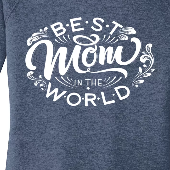 Best Mom In The World Gift Women's Perfect Tri Tunic Long Sleeve Shirt