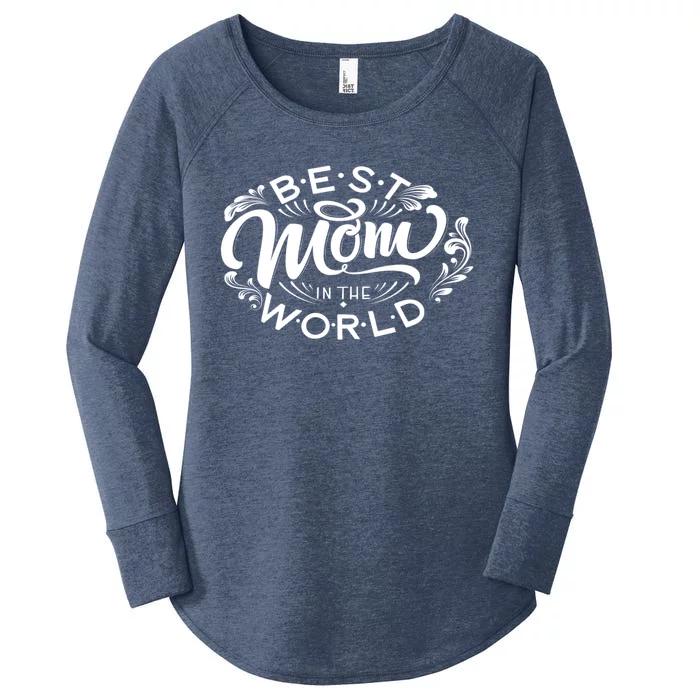 Best Mom In The World Gift Women's Perfect Tri Tunic Long Sleeve Shirt