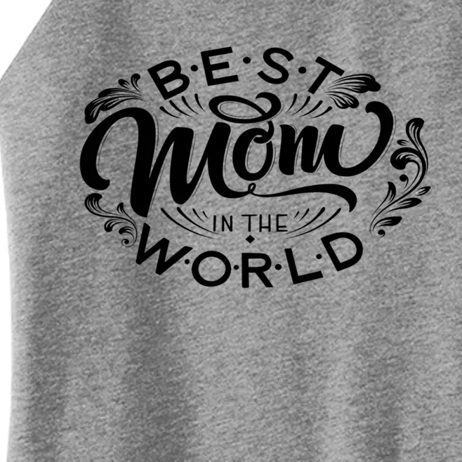 Best Mom In The World Gift Women’s Perfect Tri Rocker Tank