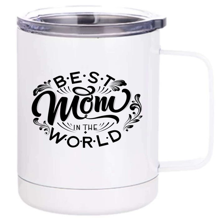 Best Mom In The World Gift Front & Back 12oz Stainless Steel Tumbler Cup