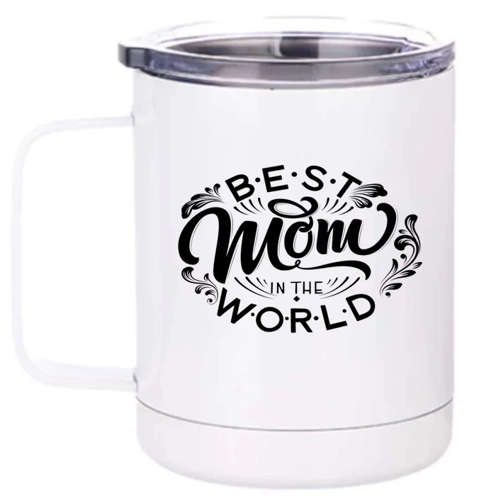 Best Mom In The World Gift Front & Back 12oz Stainless Steel Tumbler Cup