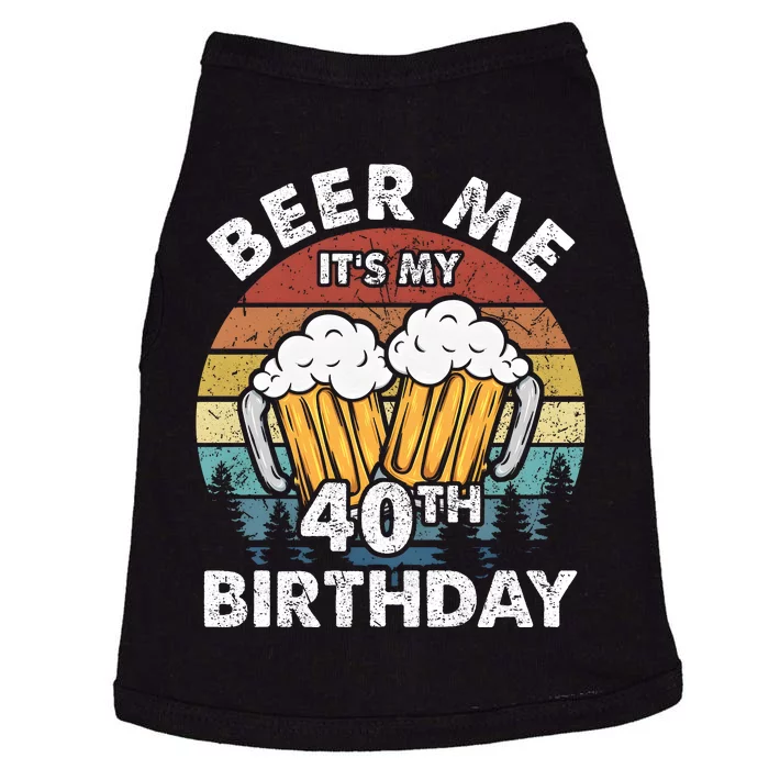 Beer Me Its My 40th Birthday Vintage Doggie Tank