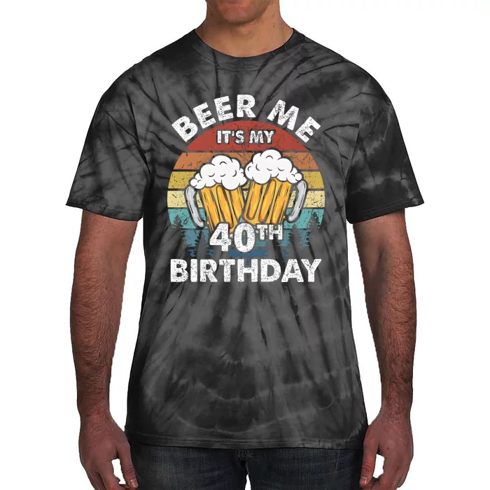 Beer Me Its My 40th Birthday Vintage Tie-Dye T-Shirt