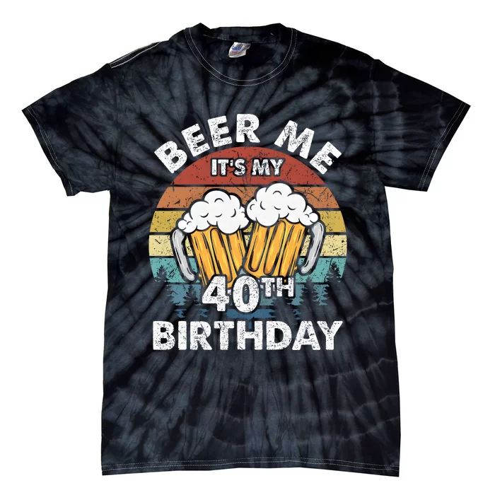 Beer Me Its My 40th Birthday Vintage Tie-Dye T-Shirt