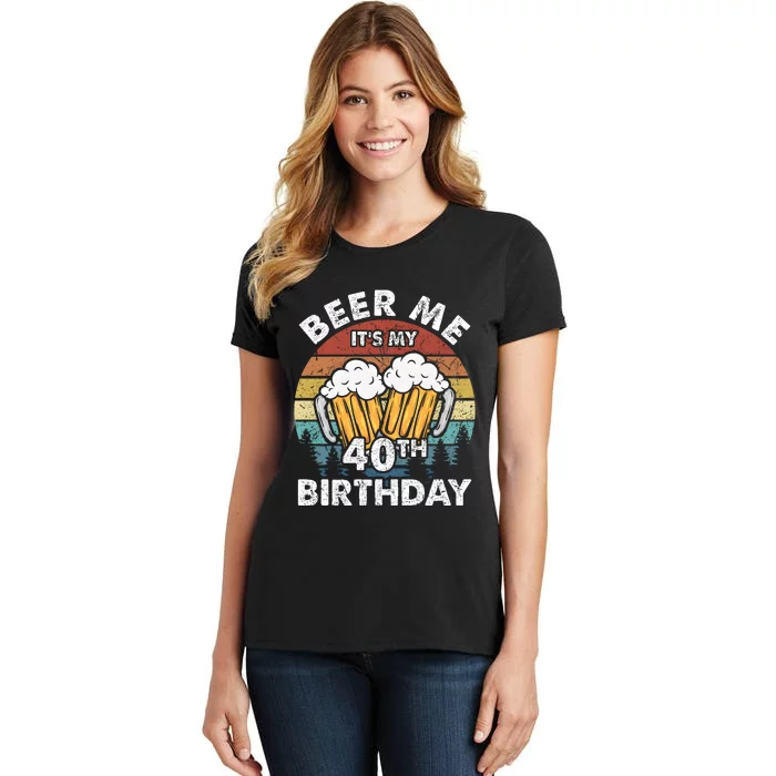 Beer Me Its My 40th Birthday Vintage Women's T-Shirt