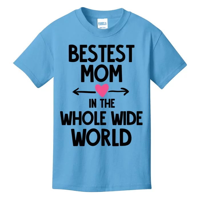 Bestest Mom In The Whole Wide World Gift Kids T-Shirt