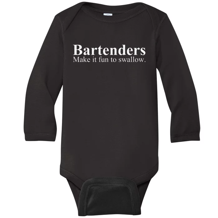 Bartenders Make It Fun To Swallow Funny Bartending Baby Long Sleeve Bodysuit