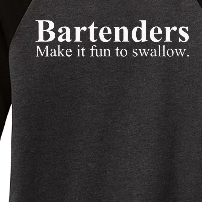 Bartenders Make It Fun To Swallow Funny Bartending Women's Tri-Blend 3/4-Sleeve Raglan Shirt