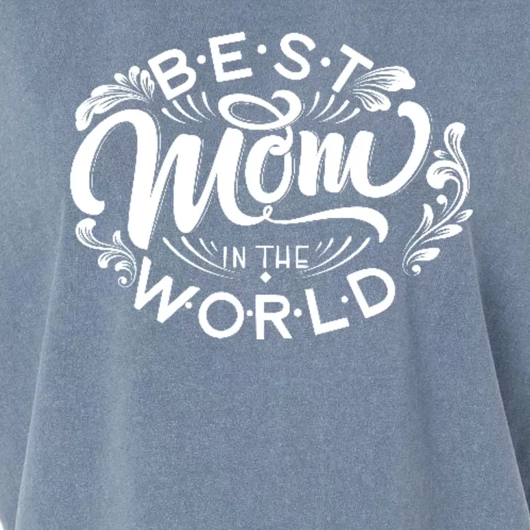 Best Mom In The World Cute Gift Garment-Dyed Women's Muscle Tee