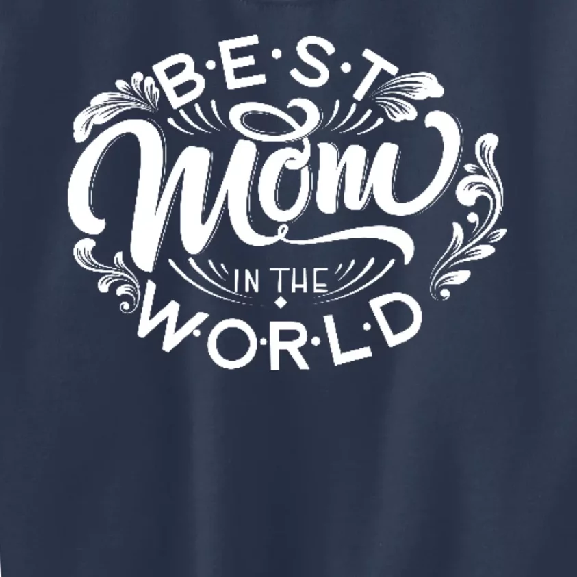 Best Mom In The World Cute Gift Kids Sweatshirt