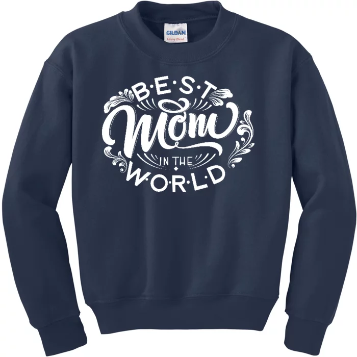 Best Mom In The World Cute Gift Kids Sweatshirt