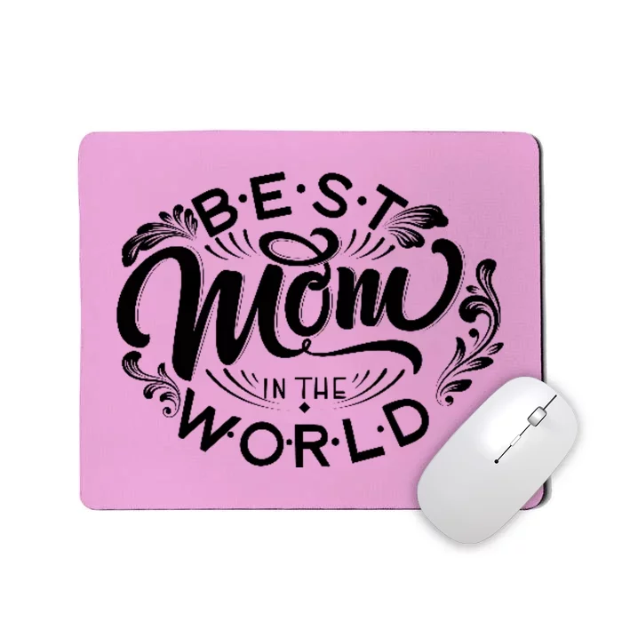 Best Mom In The World Cute Gift Mousepad