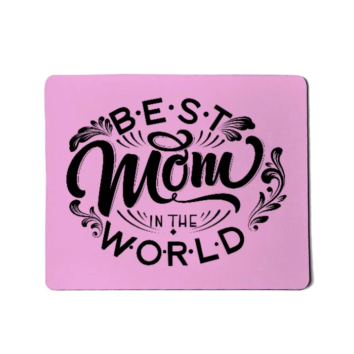 Best Mom In The World Cute Gift Mousepad