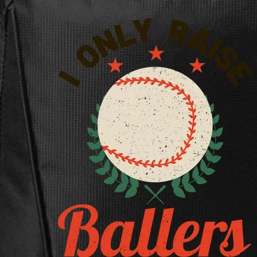 Baseball Mom I Only Raise Ballers Softball Tee Ball Sports Funny Gift City Backpack