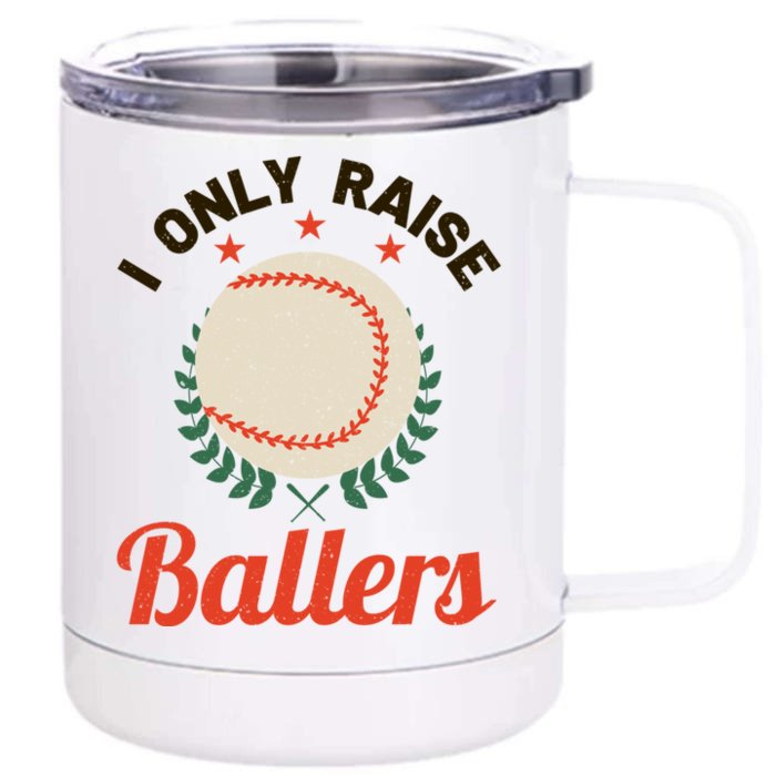 Baseball Mom I Only Raise Ballers Softball Tee Ball Sports Funny Gift Front & Back 12oz Stainless Steel Tumbler Cup