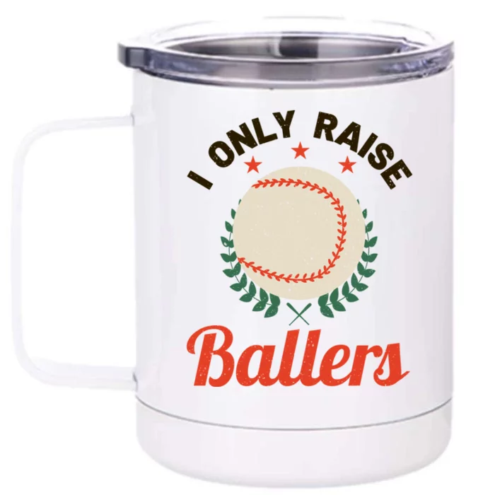 Baseball Mom I Only Raise Ballers Softball Tee Ball Sports Funny Gift Front & Back 12oz Stainless Steel Tumbler Cup