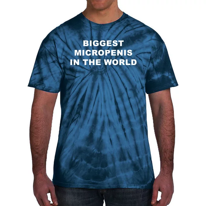 Biggest Micropenis In The World Top Trending Tie-Dye T-Shirt