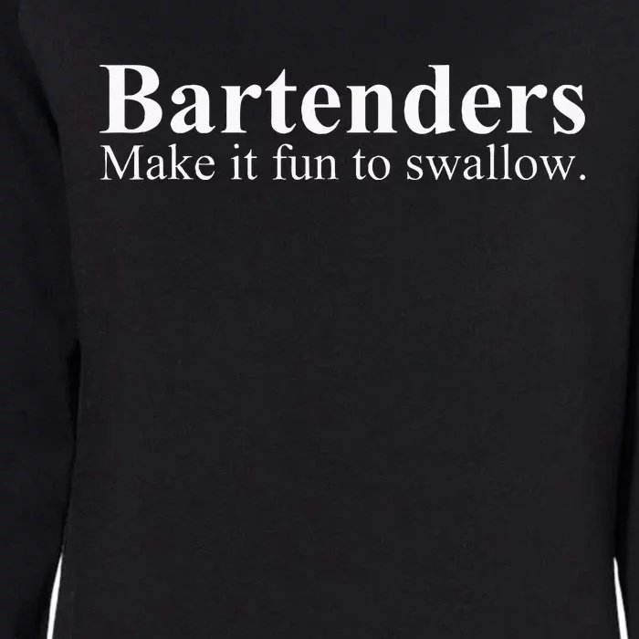 Bartenders Make It Fun To Swallow Funny Bartending Womens California Wash Sweatshirt