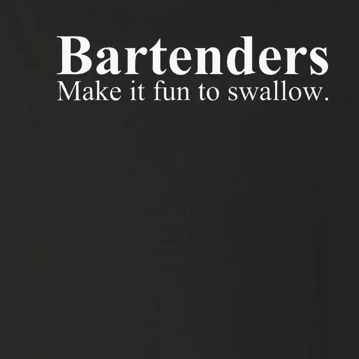 Bartenders Make It Fun To Swallow Funny Bartending Toddler Long Sleeve Shirt