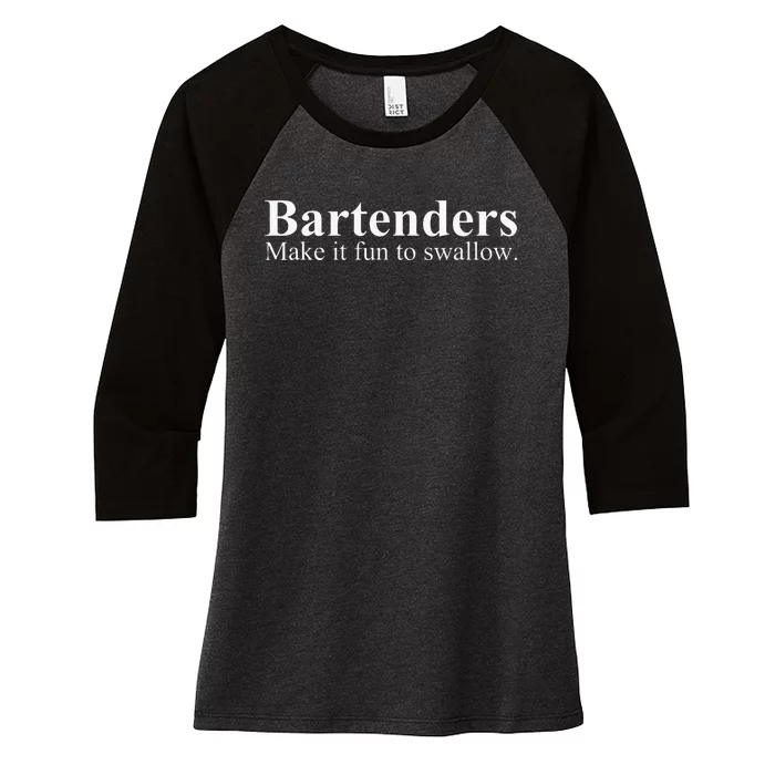 Bartenders Make It Fun To Swallow Funny Bartending Women's Tri-Blend 3/4-Sleeve Raglan Shirt