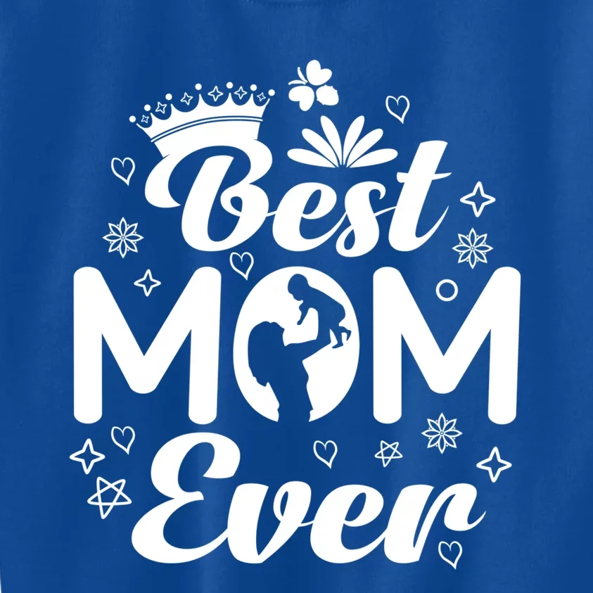 Best Mom In The History Of Ever Mothers Day For Mommy Gift Kids Sweatshirt