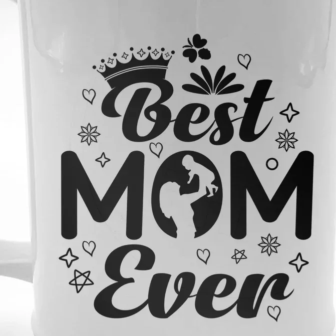 Best Mom In The History Of Ever Mothers Day For Mommy Gift Front & Back Beer Stein