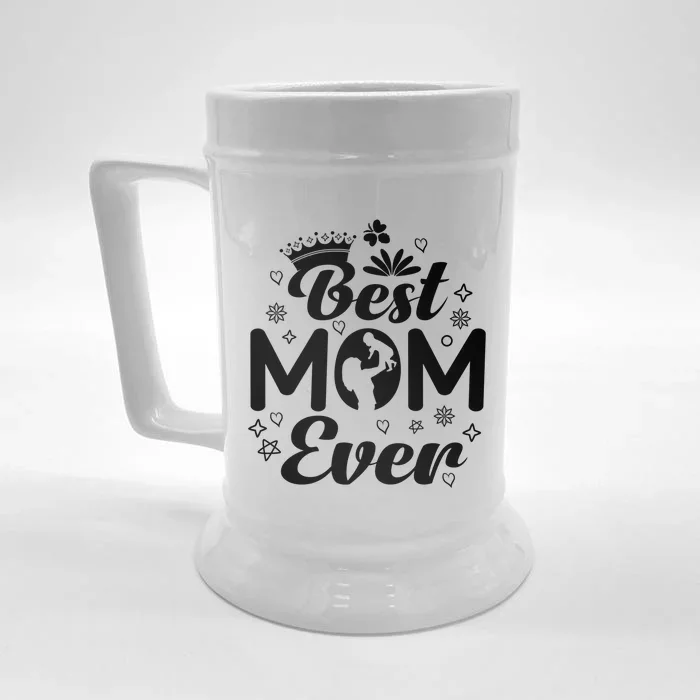 Best Mom In The History Of Ever Mothers Day For Mommy Gift Front & Back Beer Stein