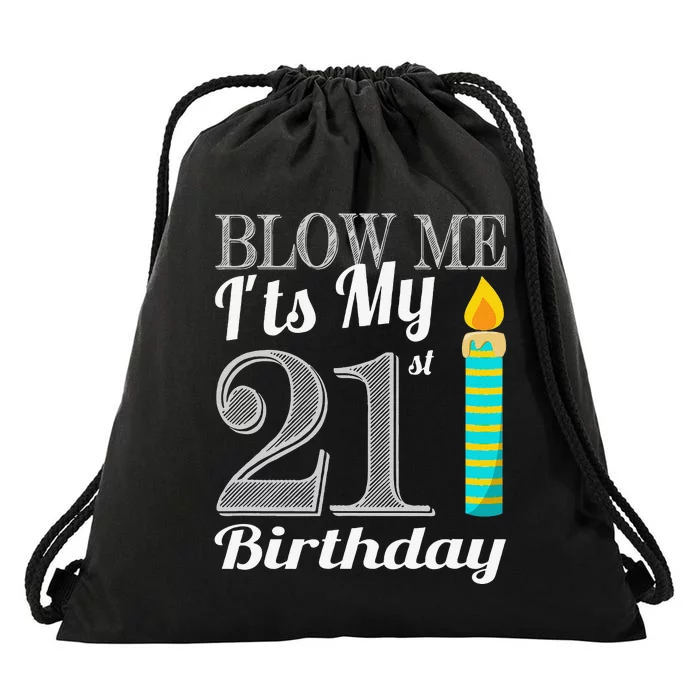 Blow Me It's My 21st Birthday Funny Bday Gift Drawstring Bag