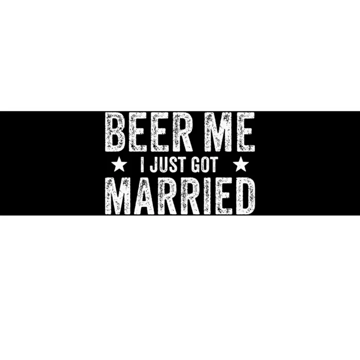 Beer Me I Just Got Married Funny Marriage Groom Bride Bumper Sticker