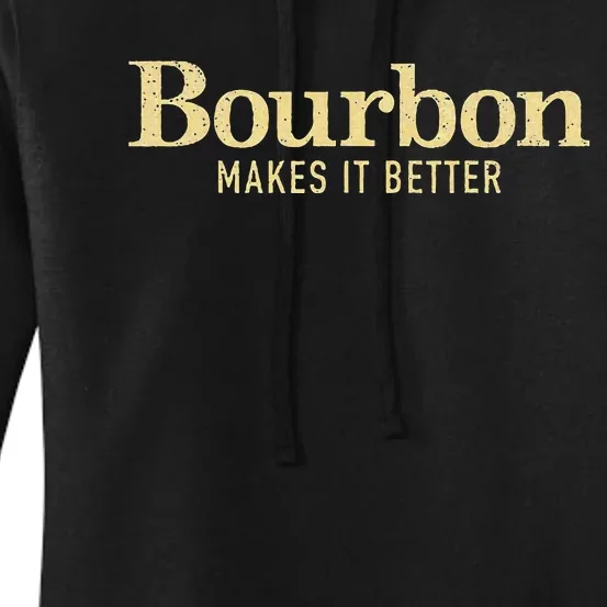 Bourbon Makes It Better Women's Pullover Hoodie