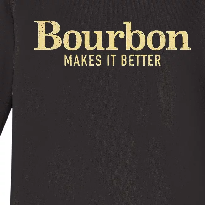 Bourbon Makes It Better Baby Long Sleeve Bodysuit