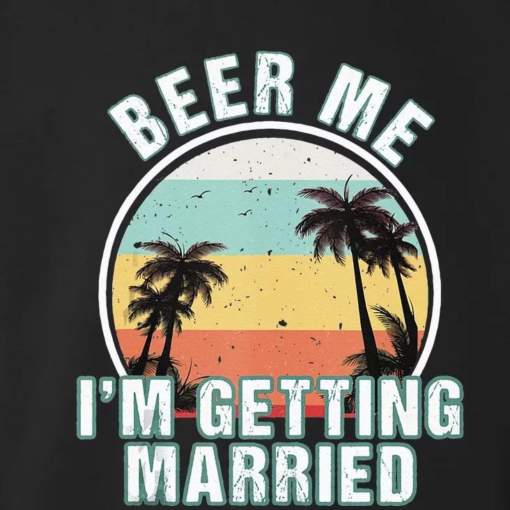 Beer Me Im Getting Married Bachelor Party Apparel For Groom Toddler Hoodie