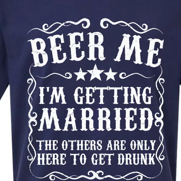 Beer Me Im Getting Married Bachelor Party Engagement Gift Sueded Cloud Jersey T-Shirt