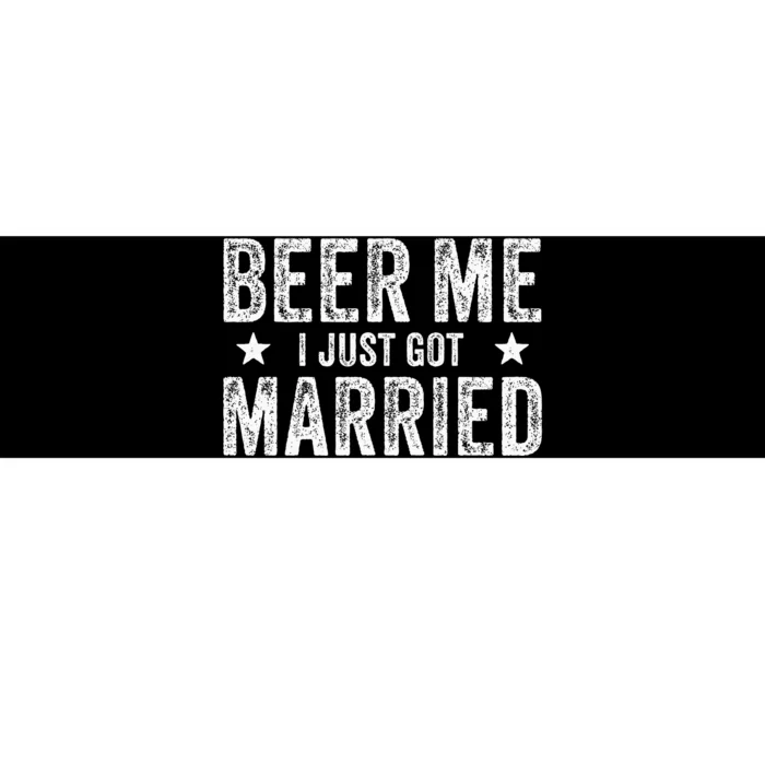 Beer Me I Just Got Married Funny Marriage Groom Bride Bumper Sticker