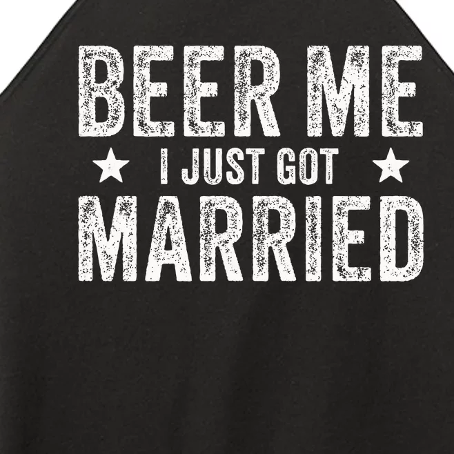 Beer Me I Just Got Married Funny Marriage Groom Bride Women’s Perfect Tri Rocker Tank