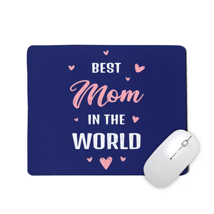 Best Mom in the World Best Mom Ever Mothers Day Design Mousepad