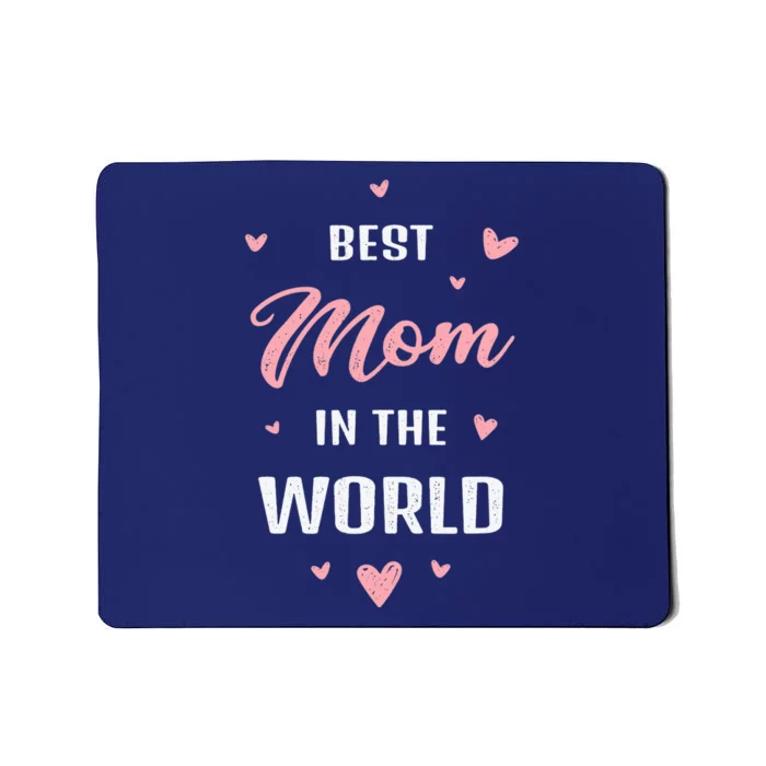 Best Mom in the World Best Mom Ever Mothers Day Design Mousepad