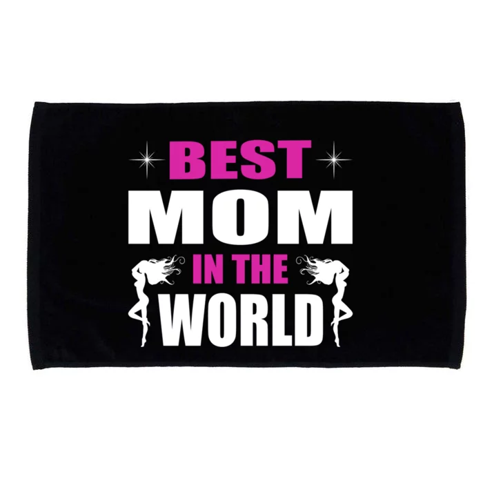 Best Mom In The World I Family Mom Meaningful Gift Microfiber Hand Towel