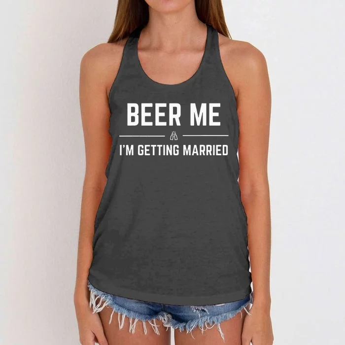 Beer Me Im Getting Married Men Funny Groom Bachelor Party Women's Knotted Racerback Tank