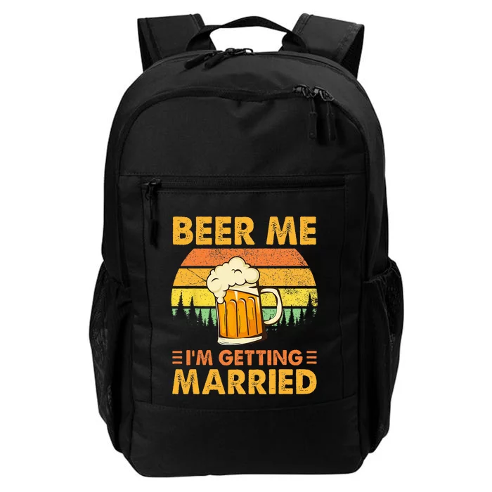 Beer Me Im Getting Married Men Funny Groom Bachelor Party Daily Commute Backpack