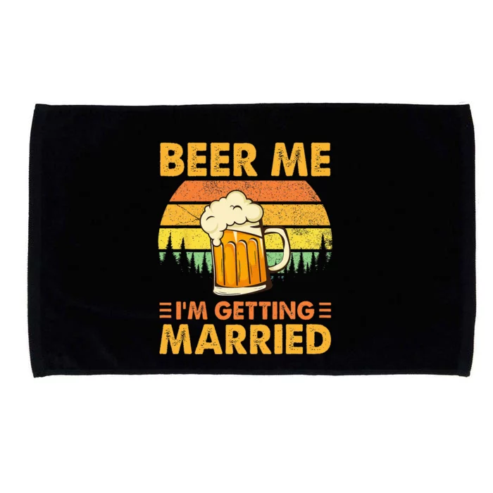 Beer Me Im Getting Married Men Funny Groom Bachelor Party Microfiber Hand Towel