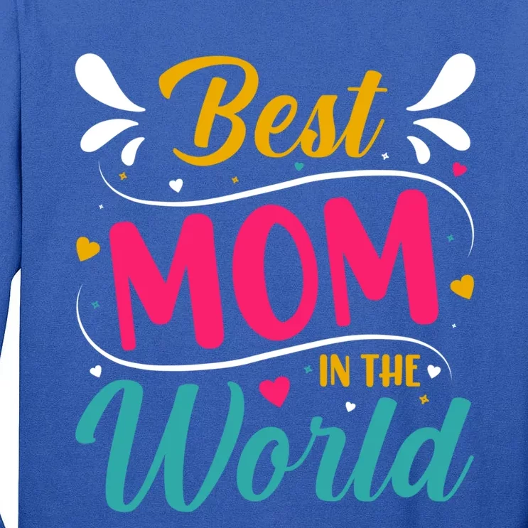 Best Mom In The World Mother's Day Mom Gift Tall Long Sleeve T-Shirt