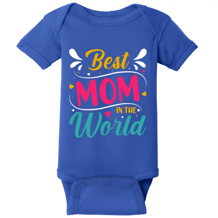 Best Mom In The World Mother's Day Mom Gift Baby Bodysuit