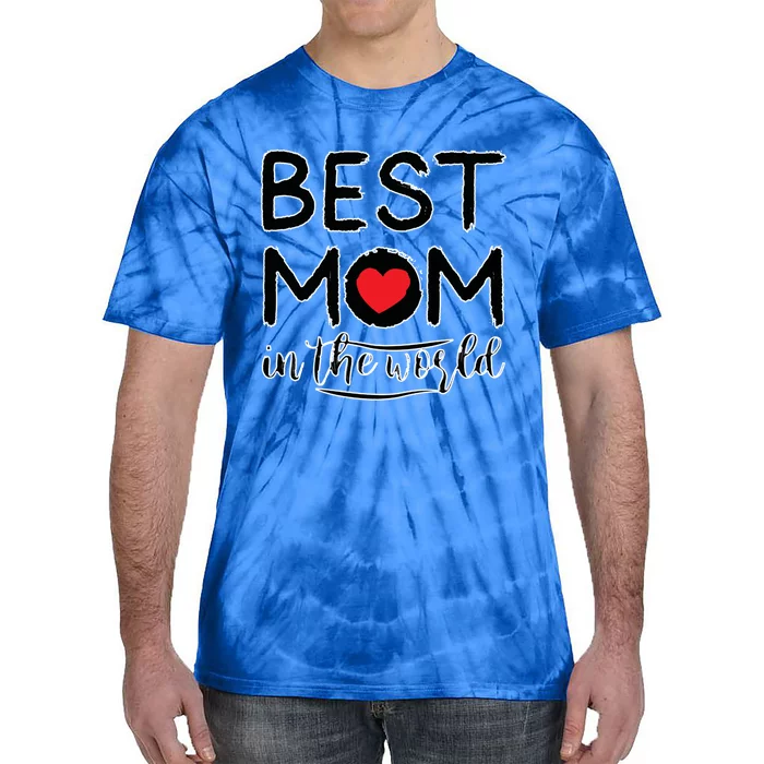 Best Mom In The World Mother's Day For Mom Gift Tie-Dye T-Shirt