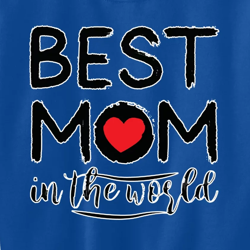 Best Mom In The World Mother's Day For Mom Gift Kids Sweatshirt