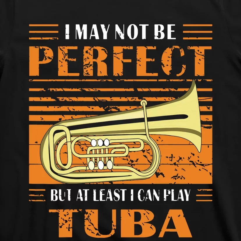 Brass Music Ich Bin Vielleicht Nicht Perfekt Tuba Brass Tuba T-Shirt