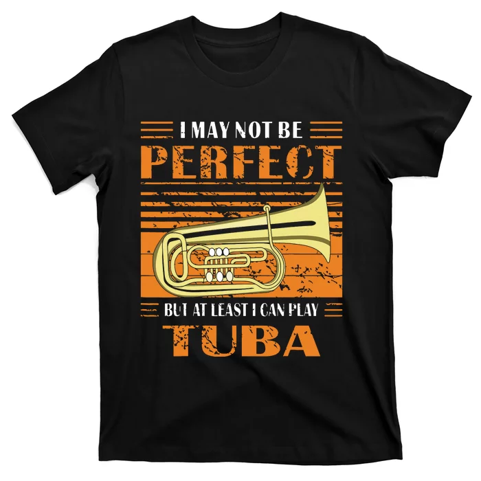 Brass Music Ich Bin Vielleicht Nicht Perfekt Tuba Brass Tuba T-Shirt